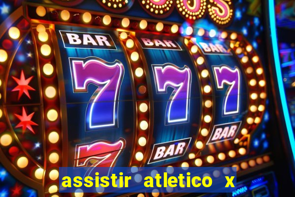 assistir atletico x botafogo ao vivo hd